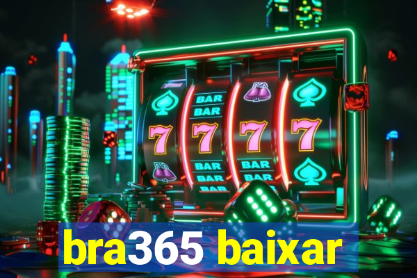 bra365 baixar