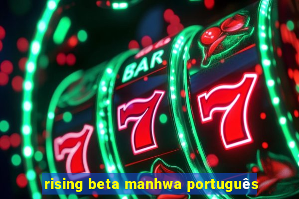 rising beta manhwa português