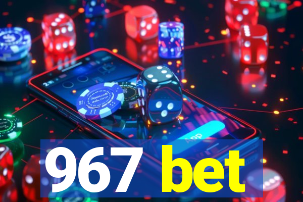 967 bet