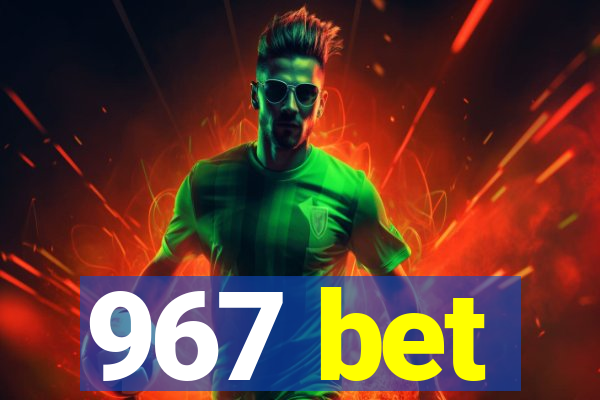 967 bet