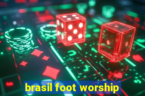 brasil foot worship