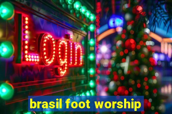 brasil foot worship