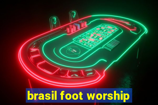 brasil foot worship