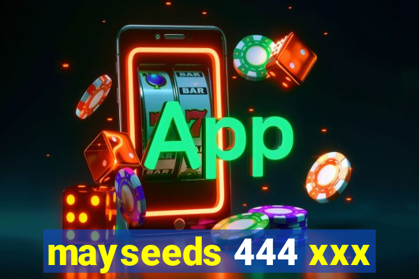 mayseeds 444 xxx