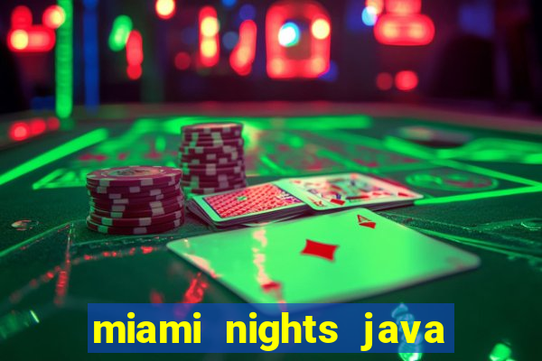 miami nights java pt-br 320x240