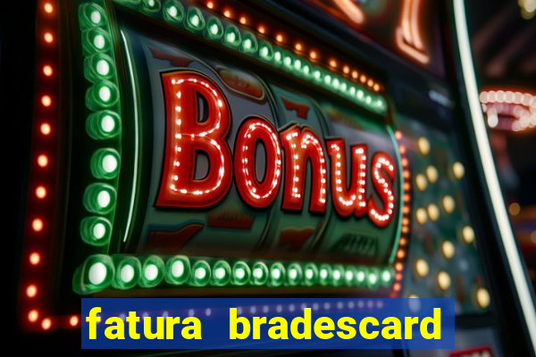 fatura bradescard casas bahia