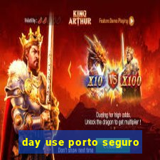 day use porto seguro