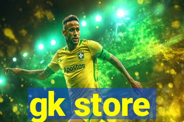 gk store