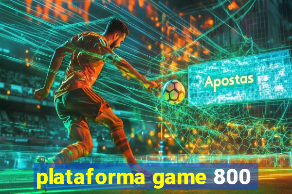 plataforma game 800