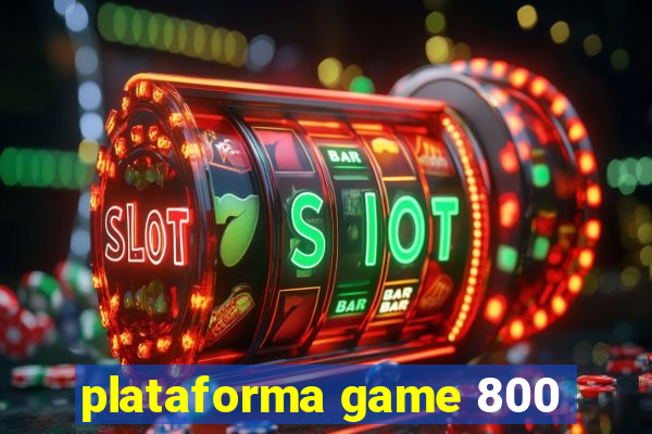 plataforma game 800