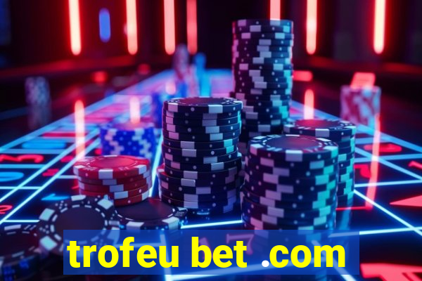 trofeu bet .com