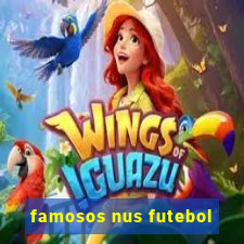 famosos nus futebol