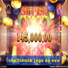 shellshock jogo do ovo