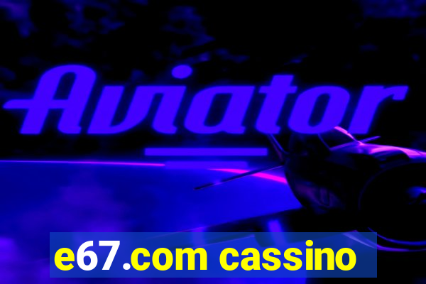 e67.com cassino