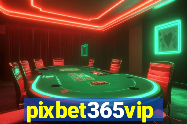 pixbet365vip