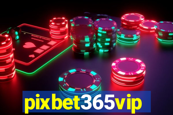 pixbet365vip