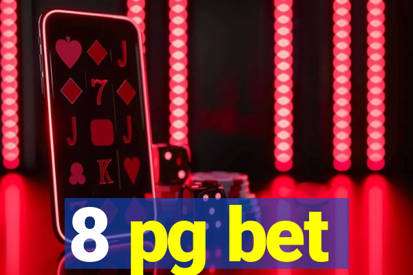 8 pg bet