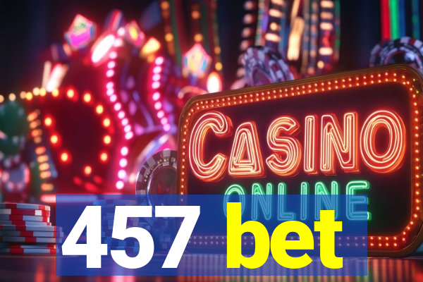 457 bet