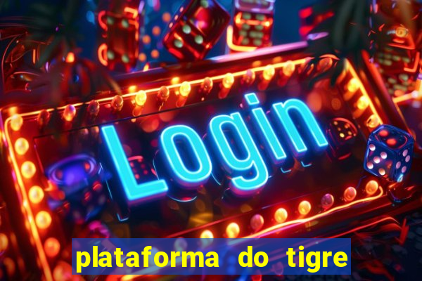 plataforma do tigre que paga no cadastro