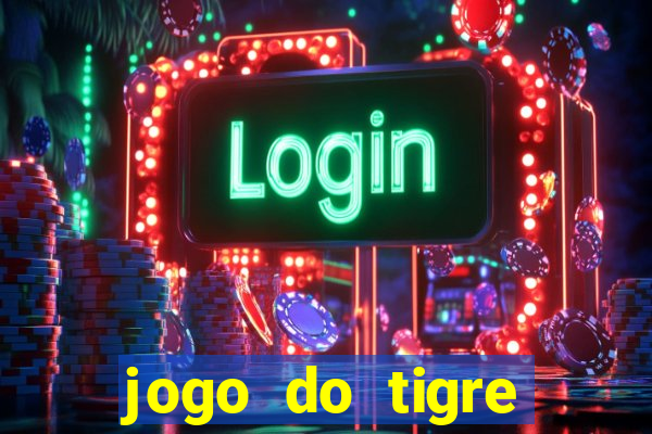 jogo do tigre minimo 1 real