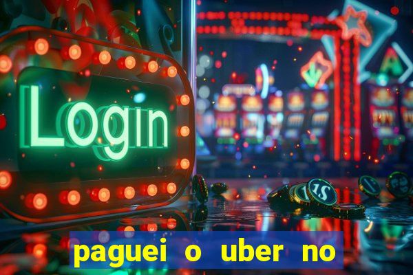 paguei o uber no pix e nao encontrou motorista