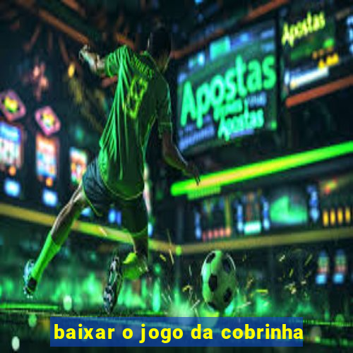 baixar o jogo da cobrinha