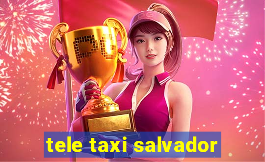 tele taxi salvador