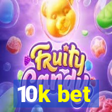 10k bet