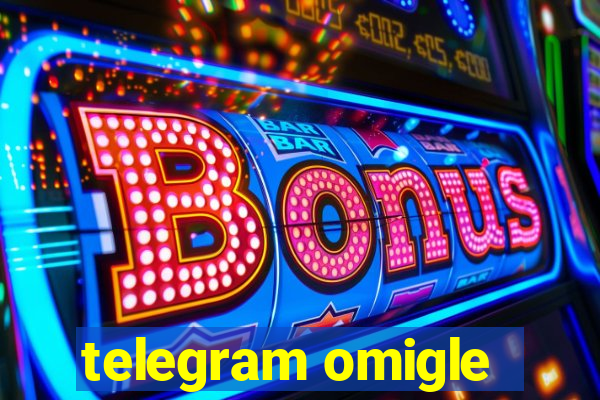 telegram omigle