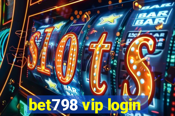 bet798 vip login