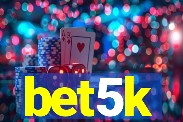 bet5k