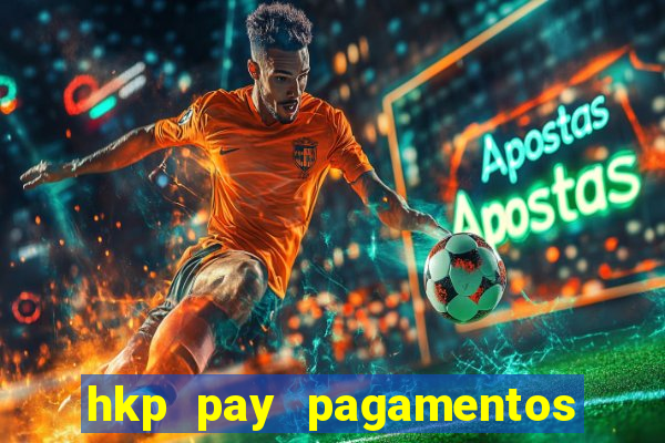 hkp pay pagamentos ltda jogo do tigre