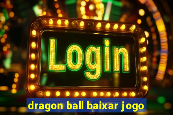 dragon ball baixar jogo