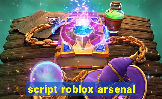 script roblox arsenal