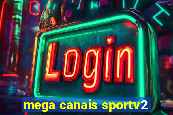 mega canais sportv2