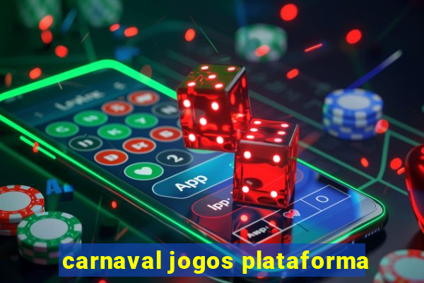 carnaval jogos plataforma