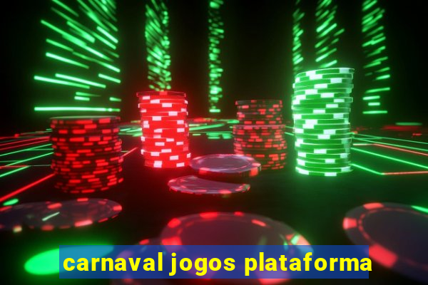 carnaval jogos plataforma