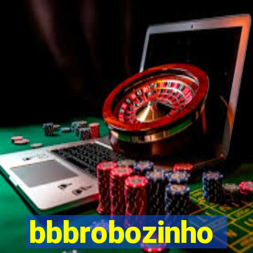 bbbrobozinho