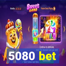 5080 bet