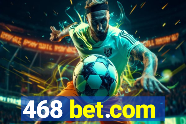 468 bet.com