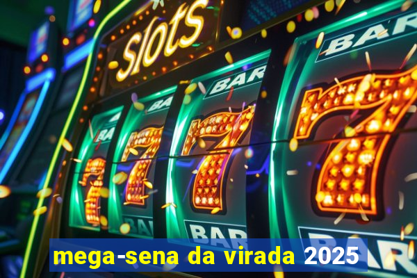 mega-sena da virada 2025