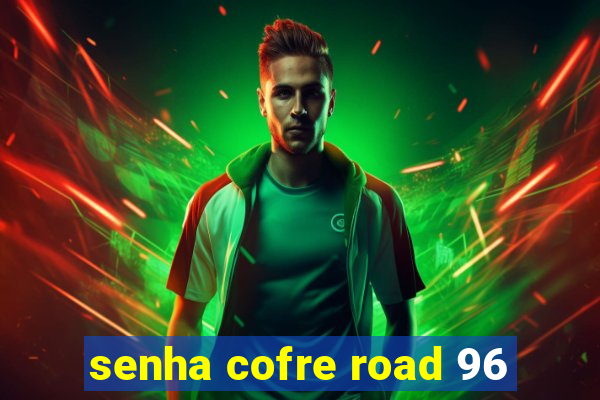 senha cofre road 96