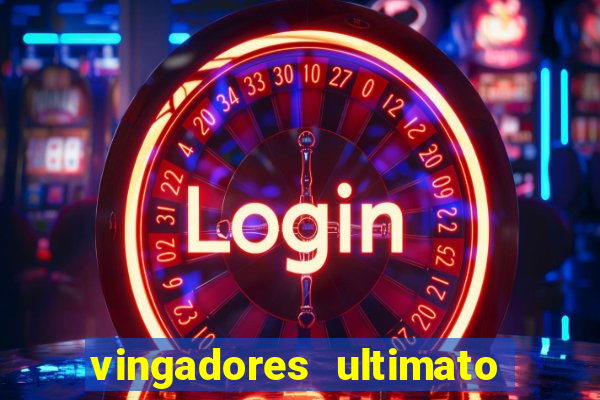 vingadores ultimato filme completo dublado google drive