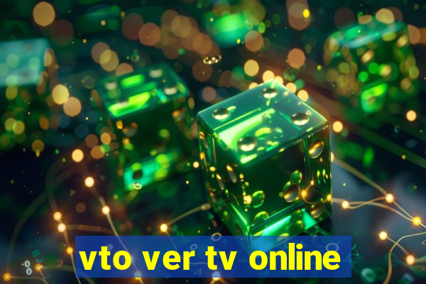 vto ver tv online