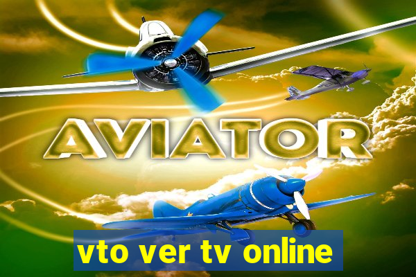 vto ver tv online