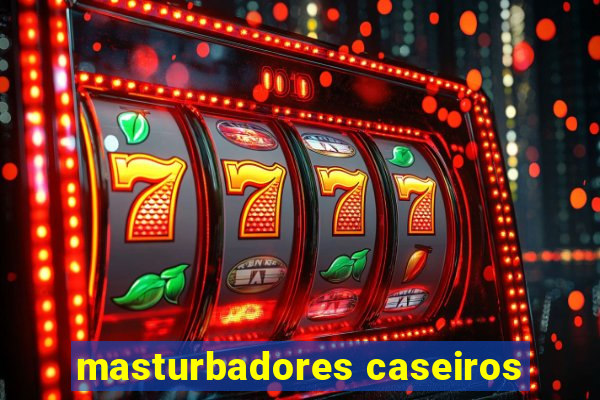 masturbadores caseiros