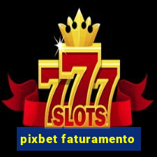 pixbet faturamento