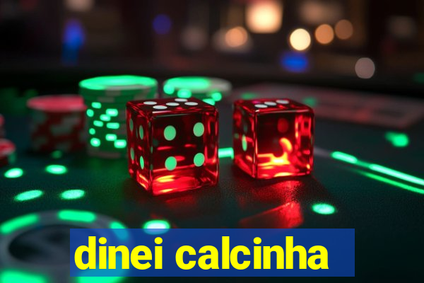 dinei calcinha