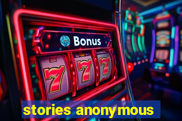 stories anonymous