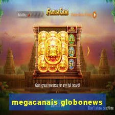 megacanais globonews